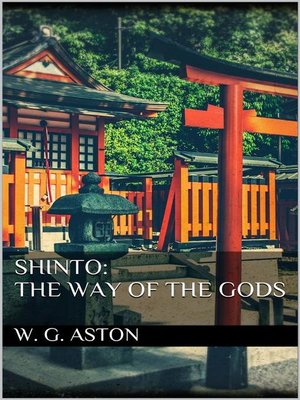 cover image of Shinto--the Way of the Gods